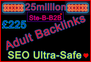Ste-B-B2B 25million Adult Backlinks £225