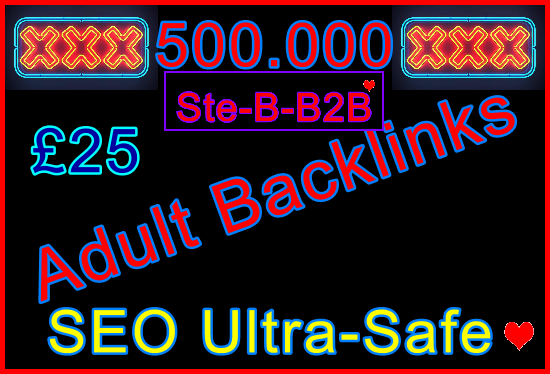 Ste-B-B2B 500,000 Adult Backlinks £25