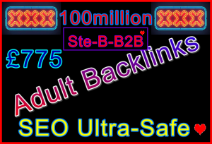 Ste-B2B 100million Adult Backlinks £775